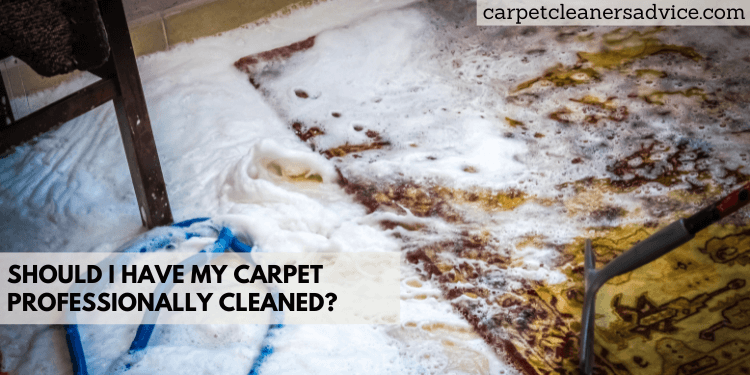 Should i have my carpet professionally cleaned?